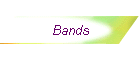 Bands
