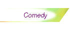 Comedy