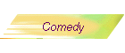 Comedy