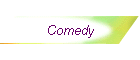 Comedy