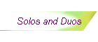 Solos and Duos