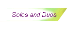 Solos and Duos