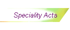 Speciality Acts