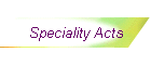 Speciality Acts